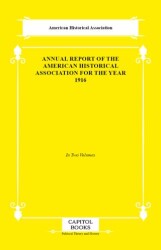 Annual Report of the American Historical Association for the Year 1916 - Capitol Books