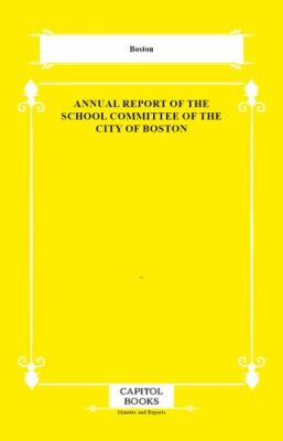 Annual Report of the School Committee of the City of Boston - 1