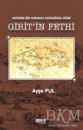 Anonim Bir Osmanlı Kaynağına Göre Girit`in Fethi - Gece Kitaplığı