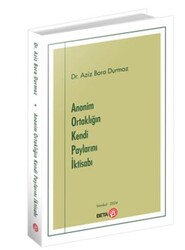 Anonim Ortaklığın Kendi Paylarını İktisabı - Beta Yayınevi