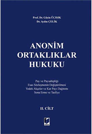 Anonim Ortaklıklar Hukuku 2. Cilt - Adalet Yayınevi