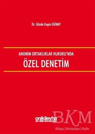 Anonim Ortaklıklar Hukuku`nda Özel Denetim - On İki Levha Yayınları