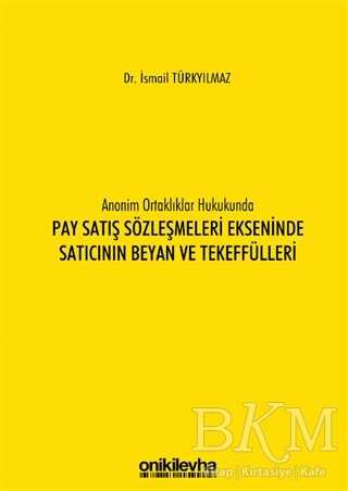 Anonim Ortaklıklar Hukukunda Pay Satış Sözleşmeleri Ekseninde Satıcının Beyan ve Tekeffülleri - On İki Levha Yayınları