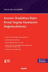 Anonim Ortaklıklara İlişkin Emsal Yargıtay Kararlarının Değerlendirilmesi - Seçkin Yayıncılık