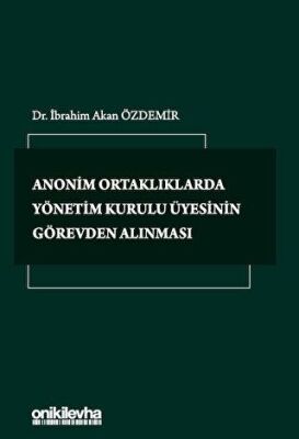 Anonim Ortaklıklarda Yönetim Kurulu Üyesinin Görevden Alınması - 1