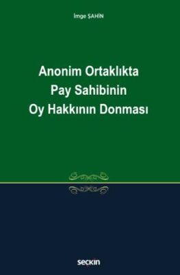 Anonim Ortaklıkta Pay Sahibinin Oy Hakkının Donması - 1