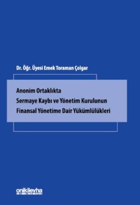 Anonim Ortaklıkta Sermaye Kaybı ve Yönetim Kurulunun Finansal Yönetime Dair Yükümlülükleri - 1