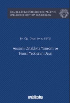 Anonim Ortaklıkta Yönetim ve Temsil Yetkisinin Devri İstanbul Üniversitesi Hukuk Fakültesi Özel Huku - 1