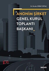 Anonim Şirket Genel Kurul Toplantı Başkanı - Seçkin Yayıncılık