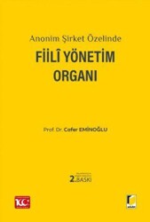 Anonim Şirket Özelinde Fiili Yönetim Organı - 2