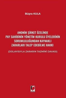 Anonim Şirket Özelinde Pay Sahibinin Yönetim Kurulu Üyelerinin Sorumluluğundan Kaynaklı Zararları Ta - 1