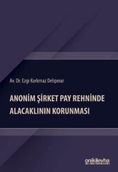 Anonim Şirket Pay Rehninde Alacaklının Korunması - On İki Levha Yayınları
