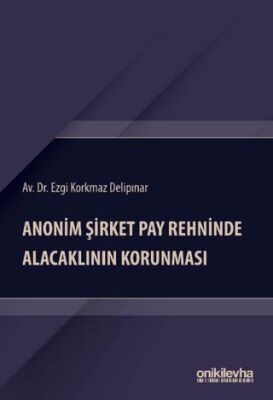 Anonim Şirket Pay Rehninde Alacaklının Korunması - 1