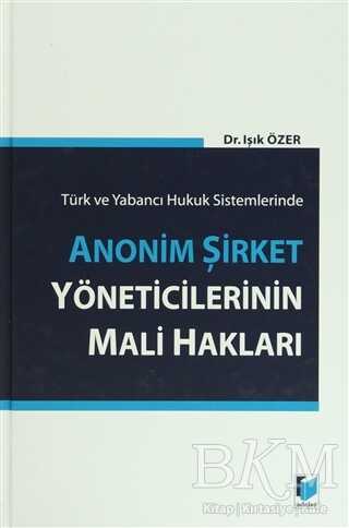 Anonim Şirket Yöneticilerinin Mali Hakları - Adalet Yayınevi
