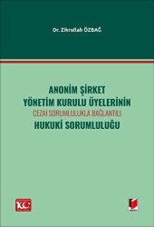 Anonim Şirket Yönetim Kurulu Üyelerinin Cezai Sorumlulukla BağlantılıHukuki Sorumluluğu - Adalet Yayınevi
