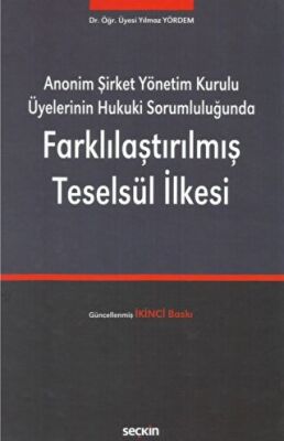 Anonim Şirket Yönetim Kurulu Üyelerinin Hukuki Sorumluluğunda Farklılaştırılmış Teselsül İlkesi - 1
