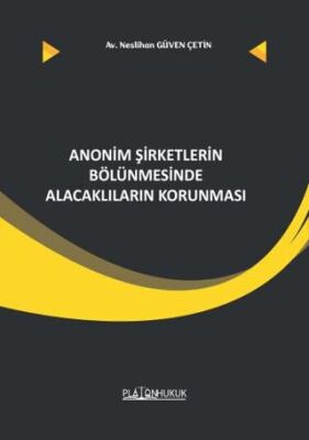 Anonim Şirketler Bölünmesinde Alacaklıların Korunması - 1