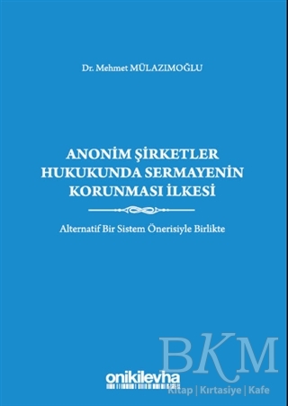 Anonim Şirketler Hukukunda Sermayenin Korunması İlkesi - On İki Levha Yayınları