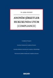 Anonim Şirketler Hukukunda Uyum Compliance - Seçkin Yayıncılık