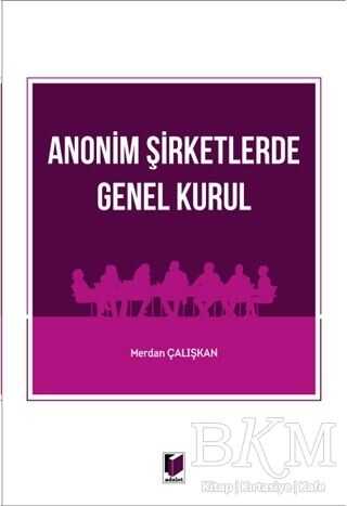 Anonim Şirketlerde Genel Kurul - Adalet Yayınevi
