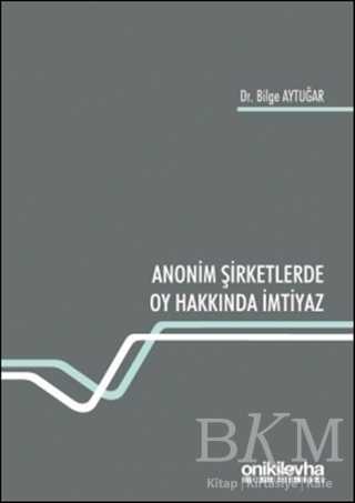 Anonim Şirketlerde Oy Hakkında İmtiyaz - On İki Levha Yayınları