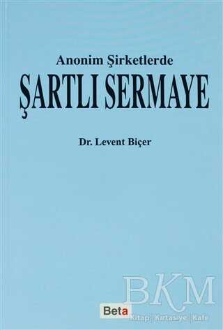 Anonim Şirketlerde Şartlı Sermaye - Beta Yayınevi