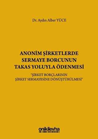 Anonim Şirketlerde Sermaye Borcunun Takas Yoluyla Ödenmesi - On İki Levha Yayınları