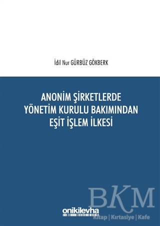 Anonim Şirketlerde Yönetim Kurulu Bakımından Eşit İşlem İlkesi - On İki Levha Yayınları