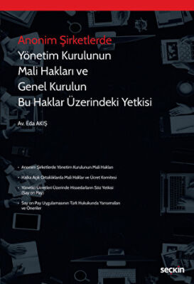 Anonim Şirketlerde Yönetim Kurulunun Mali Hakları ve Genel Kurulun Bu Haklar Üzerindeki Yetkisi - 1