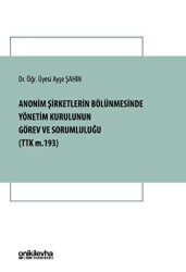 Anonim Şirketlerin Bölünmesinde Yönetim Kurulunun Görev ve Sorumluluğu - On İki Levha Yayınları