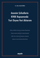 Anonim Şirketlerin KVKK Kapsamında Yurt Dışına Veri Aktarımı - Seçkin Yayıncılık