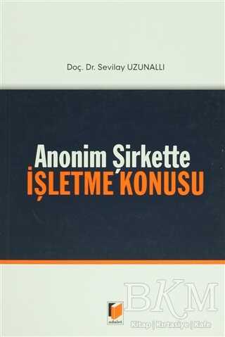 Anonim Şirkette İşletme Konusu - Adalet Yayınevi