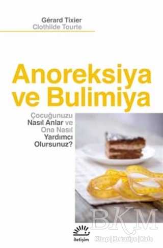 Anoreksiya ve Bulimiya - İletişim Yayınevi