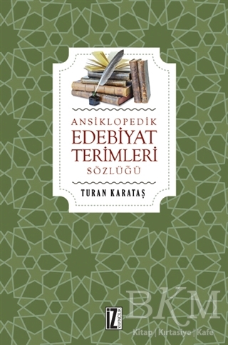 Ansiklopedik Edebiyat Terimleri Sözlüğü - İz Yayıncılık