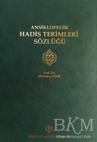 Ansiklopedik Hadis Terimleri Sözlüğü - Türkiye Diyanet Vakfı Yayınları