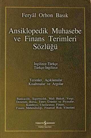 ANSİKLOPEDİK MUHASEBE VE FİNANS TERİMLERİ SÖZLÜĞÜ - İş Bankası Kültür Yayınları