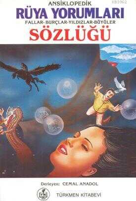 Ansiklopedik Rüya Yorumları Fallar - Burçlar - Yıldızlar - Büyüler Sözlüğü - Türkmen Kitabevi