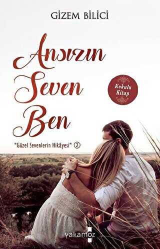 Ansızın Seven Ben - Yakamoz Yayınevi