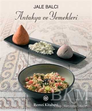 Antakya ve Yemekleri - Remzi Kitabevi