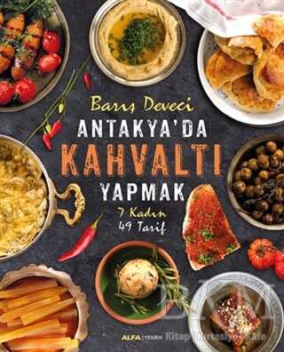 Antakya`da Kahvaltı Yapmak - Alfa Yayınları