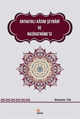 Antakyalı Kasım Şeybani ve Nasihatname’si kapağı