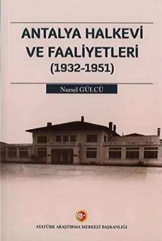 Antalya Halkevi ve Faaliyetleri 1932-1951