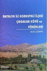 Antalya İli Korkuteli İlçesi Çıvgalar Köyü ve Yörükleri - Fenomen Yayıncılık