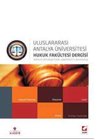 Antalya Üniversitesi Hukuk Fakültesi Dergisi Cilt: 4 - Sayı: 7