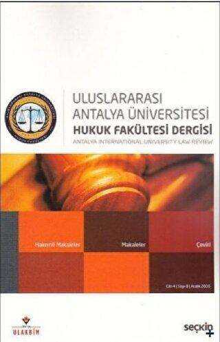 Antalya Üniversitesi Hukuk Fakültesi Dergisi Cilt: 4 – Sayı: 8 Aralık 2016