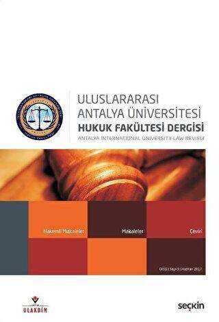 Antalya Üniversitesi Hukuk Fakültesi Dergisi Cilt: 5 - Sayı: 9