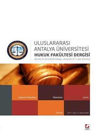 Antalya Üniversitesi Hukuk Fakültesi Dergisi Cilt: 2 – Sayı: 3 Haziran 2014