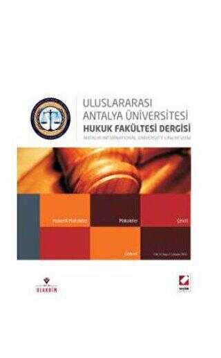 Antalya Üniversitesi Hukuk Fakültesi Dergisi Cilt:3 – Sayı:6 Aralık 2015