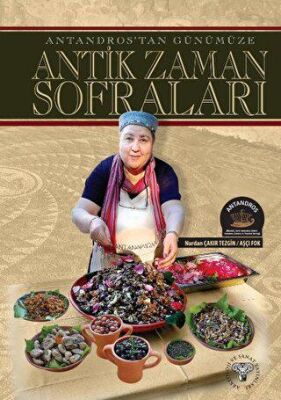 Antandros`tan Günümüze Antik Zaman Sofraları - 1