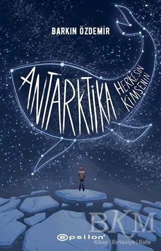 Antarktika Herkesin Kimsenin - Epsilon Yayınevi